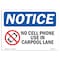Signmission OSHA Notice, 5" Height, No Cell Phone Use In Carpool Lane Sign With Symbol, 7" X 5", Landscape OS-NS-D-57-L-14414 - alternate 1